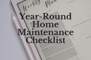 Year-Round Home Maintenance Checklist