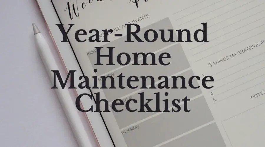 Year-Round Home Maintenance Checklist