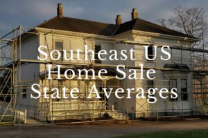 Recap of Sample Home Prices in the Southeast US – FEB ’24