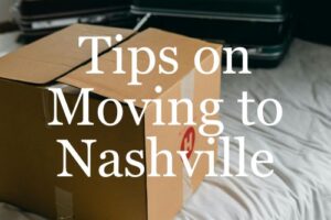 Tips for Planning a Successful Move to Nashville, Tennessee