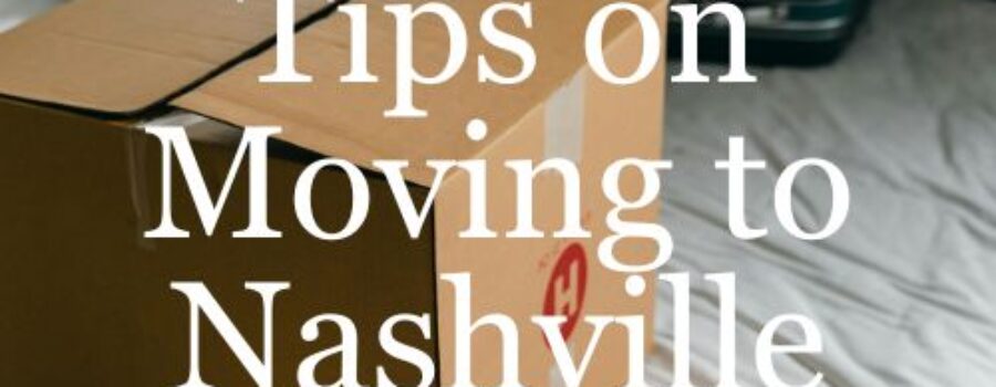 Tips for Planning a Successful Move to Nashville, Tennessee