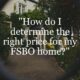 How do I determine the right price for my home?